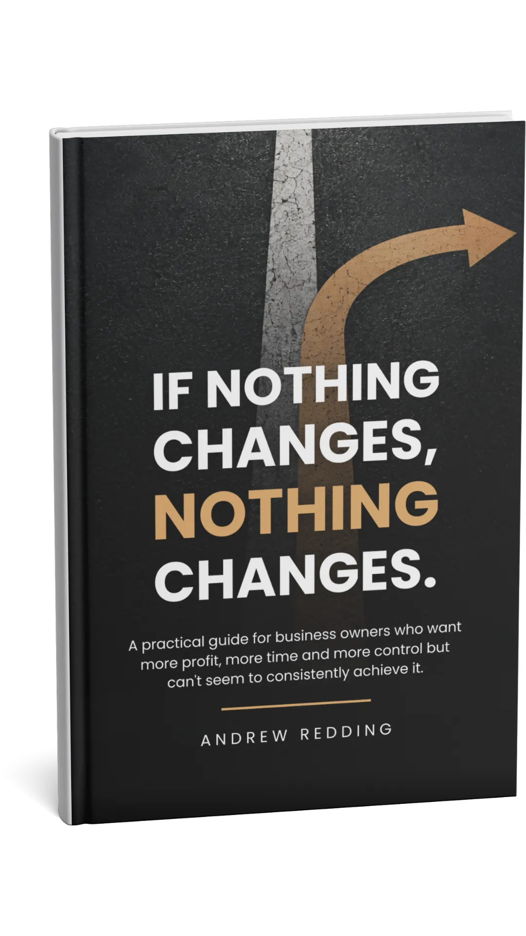 If Nothing Changes, Nothing Changes by Andrew Redding